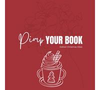 Pimp Your Book - Edition Christmas Vibes: Cahier de coloriage bien-être pour femmes lumineuses - Détente, créativité et magie de Noël (Pimp Your Book (Edition Française))