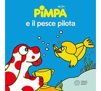 Pimpa e il pesce pilota. Ediz. illustrata: Pimpa. Il pesce pilota. (Piccole storie in TV)