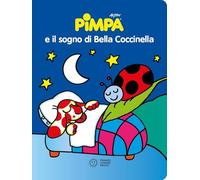 Pimpa e il sogno di Bella Coccinella. Ediz. a colori (Storie della buonanotte)