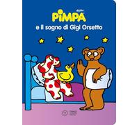 Pimpa e il sogno di Gigi Orsetto. Ediz. a colori (Storie della buonanotte)