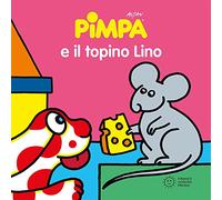 Pimpa e il topino Lino. Ediz. illustrata (Piccole storie)