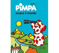 Pimpa scopre il mondo. Ediz. illustrata