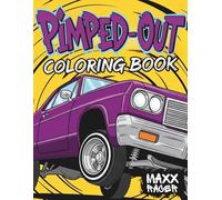 Pimped-Out Coloring Book: Fun Lowrider Styles for Kids and Car Enthusiasts (Custom Kings Coloring Books)