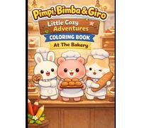 Pimpi, Bimba & Giro at the Bakery: A Cozy Coloring Book for Kids Ages 3-7 (Pimpi, Bimba & Giro - Little Cozy Adventures)