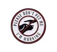 Pin con texto en inglés "Don't Pet Me I'm Working", talla única, Metal