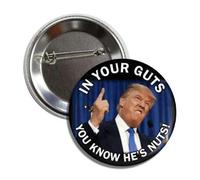Pin de botón con texto en inglés "In Your Guts You Know He's Nuts" anti Donald Trump Funny Never Trump, Aluminio, aluminio