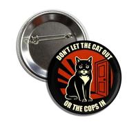 Pin de botón Don't Let the Cat Out or the Cops In, tema de derechos civiles, insignia redonda de 1.50 pulgadas
