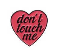 Pin de corazón con texto en inglés "Don't Touch Me Love", talla única, Metal