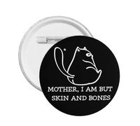 Pin de mamá "Soy solo piel y huesos" divertido para amantes de los gatos, botones redondos, insignias, 1 unidad.