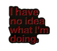 Pin de metal cromado negro con texto "I have no idea what I'm doing" - Pin esmaltado a mano rojo - Idea de regalo divertido - Accesorio mochila, chaqueta, bolso - Unisex - Made in Italy