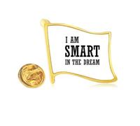 Pin de solapa con diseño de bandera de metal dorado con texto "I Am Smart In The Dream"