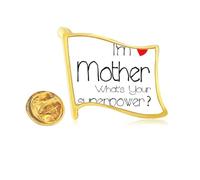 Pin de solapa con la bandera de metal dorado con texto en inglés "I'm a Mother What's your Superpower"