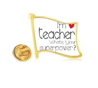 Pin de solapa con la bandera de metal dorado con texto en inglés "I'm a Teacher What's your Superpower"