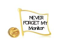 Pin de solapa con la bandera de metal dorado con texto en inglés "Never Forget My Monitor"