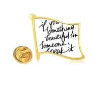 Pin de solapa con la bandera de metal dorado con texto en inglés "something beautiful in some quote"