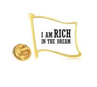 Pin de solapa con la bandera de metal dorado con texto "I Am Rich In The Dream"