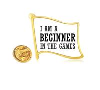 Pin de solapa con la bandera de metal dorado "I Am A Beginner In The Games"