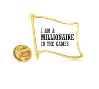 Pin de solapa con la bandera de metal dorado "I Am A Millionaire In The Games"