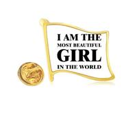 Pin de solapa con la bandera de metal dorado "I Am The Most Beautiful Girl"