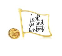 Pin de solapa de metal dorado con cita "Look See and Be Silent