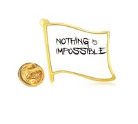 Pin de solapa de metal dorado con cita "Nothing Is Impossible"