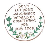 Pin de solapa esmaltado, con texto en inglés "Don't Let Your Happiness Depend On Someting You May Lose" para mochilas, metal de acero inoxidable, sin piedras preciosas, Metal de acero inoxidable, No