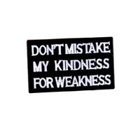 Pin esmaltado con texto en inglés «Don't Mistake My Kindness For Weakness» para mochilas, abrigos, sombreros, como regalo de sarcasmo social