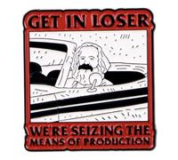 Pin esmaltado con texto en inglés "Get In Loser We're Seizing the Means of Production Mean Girls Movie Workers Of The World Karl Marx Socialism Pro Labor Union Rights Strike Collective Bargaining