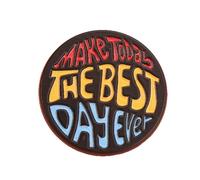 Pin esmaltado con texto en inglés "Make Today the Best Day Ever", elegante broche para ropa, bolsos y accesorios