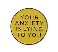 Pin esmaltado con texto en inglés "Your Anxiety Is Lying To You", pin de concienciación sobre la salud mental, pin de solapa motivacional (3 x 3 cm)