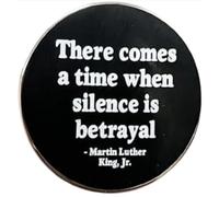 Pin esmaltado de 1.2 pulgadas con texto en inglés "There Comes a Time When Silence is Betrayal" MLK Martin Luther King Jr Junior Civil Rights Movement Black History Pride, 1.2 Inches, Esmalte, Esmalte
