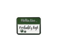 Pin esmaltado Hello I'm Probably High, broche de cannabis Stoner, broche de insignia de fumador de marihuana, insignias de solapa de hierba para fumar, regalo divertido para los amantes de las malas