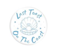 Pin Last Toast On The Coast, Insignias Redondas para Despedida de Soltera Artículos de Decoración Despedida Soltera Apto para Mujeres
