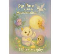 Pin-Pin e a Lua de Marshmallow (As Aventuras de Pin-Pin)