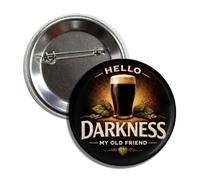 Pin redondo con diseño de cerveza con texto en inglés "Hello Darkness My Old Friend", 2.25 pulgadas