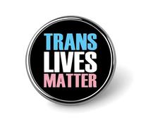 Pin redondo para solapa con el lema "Trans Transgender Lives Matter" (Las vidas de las personas transgénero importan), broche, insignia para ropa y accesorios de joyería.