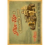 Pin-Up and Classic Cars Coloring Book - Vintage American Cars & Pin-Ups (1950s-1970s): Retro Pin-Up Girls and Classic Cars Coloring Pages for Adults