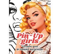 PIN-UP GIRLS: 58 Gorgeous Vintage Illustrations | Expanded Edition | Retro Coloring Book for Adults | 1940s & 1950s Glamour Art | Large 8.5x11 Single-Sided Pages