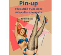 Pin-up: l'évolution d'une icône de la culture populaire