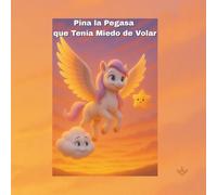 Pina la Pegasa que Tenía Miedo de Volar (Modern Classic Fairy Tales)