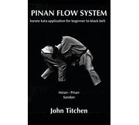 Pinan Flow System: Heian - Pinan Sandan: karate kata application for beginner to black belt: Volume 2