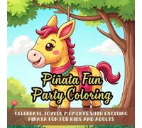 Piñata Fun Party Coloring: Cute coloring book for kids, coloring book for adults, kawaii coloring book, Coloring Book for Adults and Kids, Bold and Easy