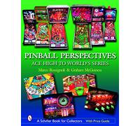 Pinball Perspectives: Ace High to World's Series: Ace High to Worldas Series (Schiffer Book for Collectors with Price Guide)