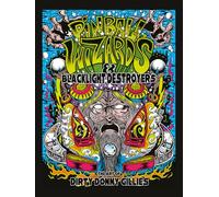 Pinball Wizards & Blacklight Destroyers: El arte de Dirty Donny Gillies – Schiffer Publishing