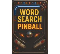 Pinball Word Search: 50+ Word-Hunting Action Inspired by the Golden Age of Pinball