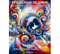 PINCELADAS DE AMOR: 20 Poemas para Colorear, Sentir, Sanar y Crear