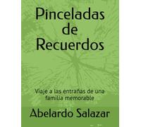 Pinceladas de Recuerdos: Viaje a las entrañas de una familia memorable