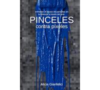 Pinceles contra pixeles: enfrentar el abuso de pantallas en la infancia a través del arte (ARTE Y EDUCACIÓN (no-ficción))