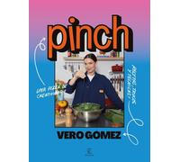 Pinch: La pizca de creatividad que necesitan tus recetas (Espasa Gastronomía)
