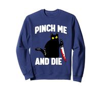 Pinch Me and Die Sudadera